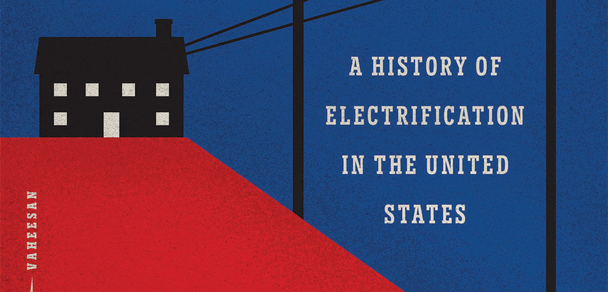 Book cover featuring a minimalist illustration of a house connected to power lines, with the title 'A History of Electrification in the United States' on a blue background.